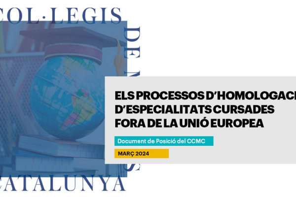 Nou document de posició del CCMC: Els processos d’homologació d’especialitats cursades fora de la Unió Europea